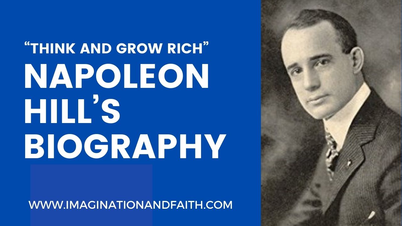 Napoleon Hill’s Biography – ImaginationAndFaith